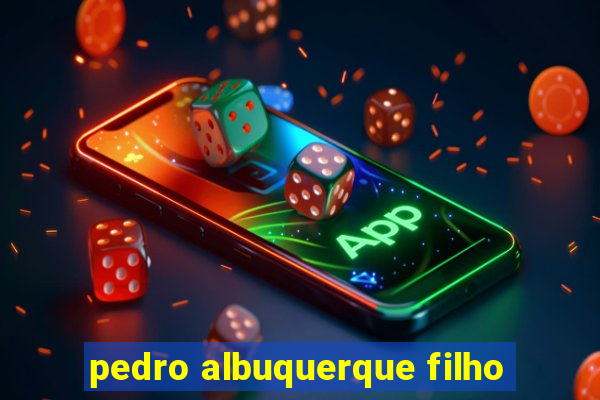 pedro albuquerque filho